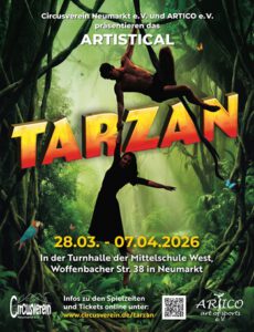 Plakat für die Veranstaltung „ARTISTICAL TARZAN“ mit Dschungelmotiv und zwei Tarzan-Darstellern. Aufführungszeitraum: 28.03.–07.04.2026 in der Turnhalle der Mittelschule West, Woffenbacher Str. 38, Neumarkt. Weitere Infos und Tickets unter www.circusverein.de/tarzan.